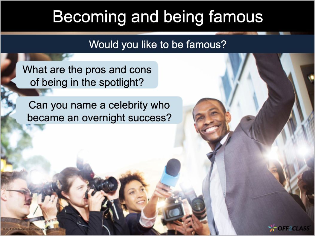 Celebrities and fame lesson with discussion questions about becoming famous and being in the spotlight.